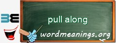 WordMeaning blackboard for pull along